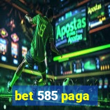 bet 585 paga